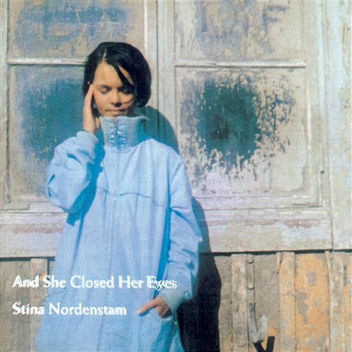 And She Closed Her Eyes Stina Nordenstam