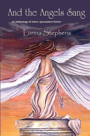 And the Angels Sang Lorina Stephens