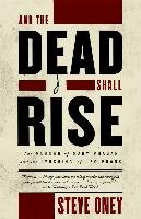 And the Dead Shall Rise: The Murder of Mary Phagan and the Lynching of Leo Frank Oney Steve