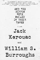 And the Hippos Were Boiled in Their Tanks Burroughs William S., Kerouac Jack