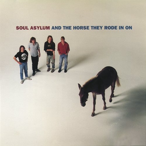 And The Horse They Rode In On Soul Asylum
