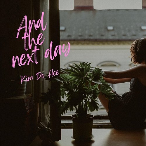 And the next day KIM DO HEE