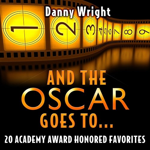 And The Oscar Goes To: 20 Academy Award Honored Favorites Danny Wright