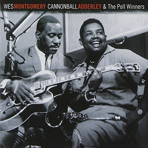 And the Poll Winners Wes & Cannonball Adderley Montgomery