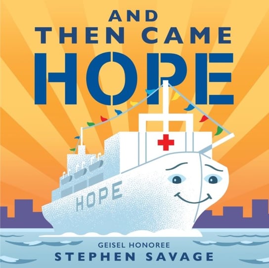 And Then Came Hope Stephen Savage