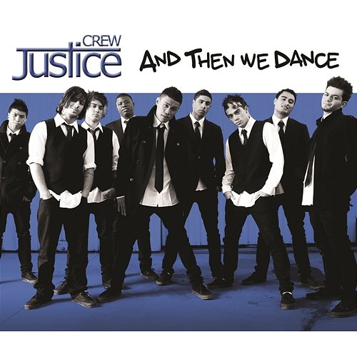 And Then We Dance Justice Crew