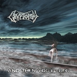 And Then You'll Beg, płyta winylowa Cryptopsy