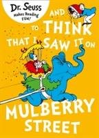 And to Think That I Saw it on Mulberry Street Seuss