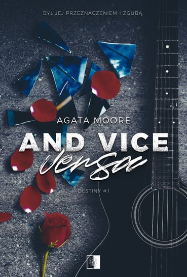And Vice Versa. Destiny. Tom 1 Agata Moore