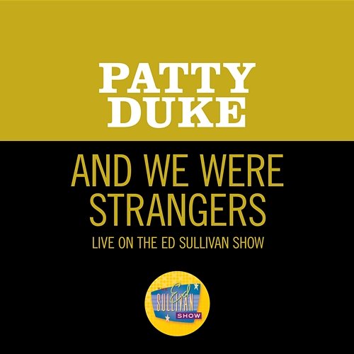 And We Were Strangers Patty Duke