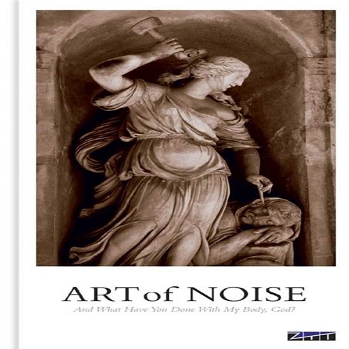 And What Have You Done With My Body, God? The Art Of Noise