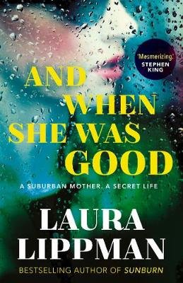 And When She Was Good Lippman Laura