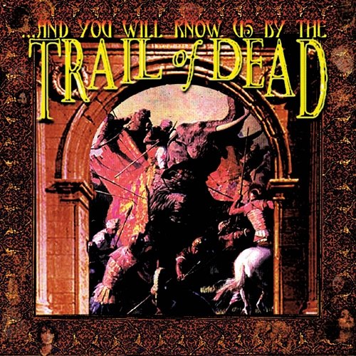 ...And You Will Know Us By The Trail Of Dead ...And You Will Know Us By The Trail Of Dead