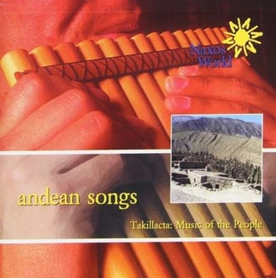 ANDEAN SONGS TAKILLACTA MUSIC Various Artists