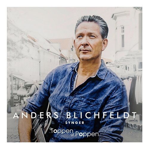 Anders Blichfeldt Synger Toppen Af Poppen Anders Blichfeldt