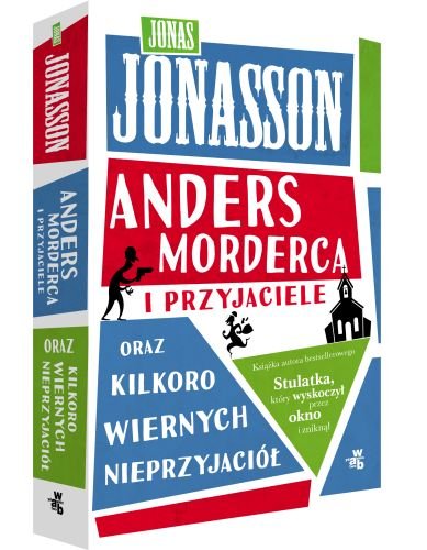 Anders Morderca i przyjaciele oraz kilkoro wiernych nieprzyjaciół Jonasson Jonas