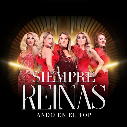 Ando en el Top Siempre Reinas feat. Lucía Méndez, Lorena Herrera, Dulce, Olivia Collins, Rosa Gloria Chagoyan