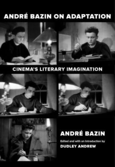 Andre Bazin on Adaptation Cinemas Literary Imagination Andre Bazin