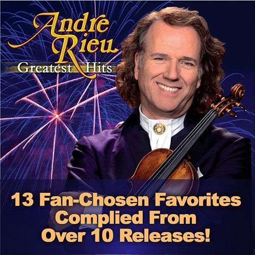 Andre Rieu: Greatest Hits André Rieu feat. The Johann Strauss Orchestra
