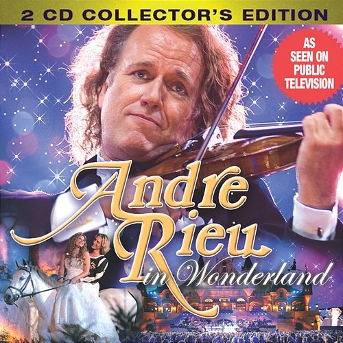 Andre Rieu in Wonderland André Rieu