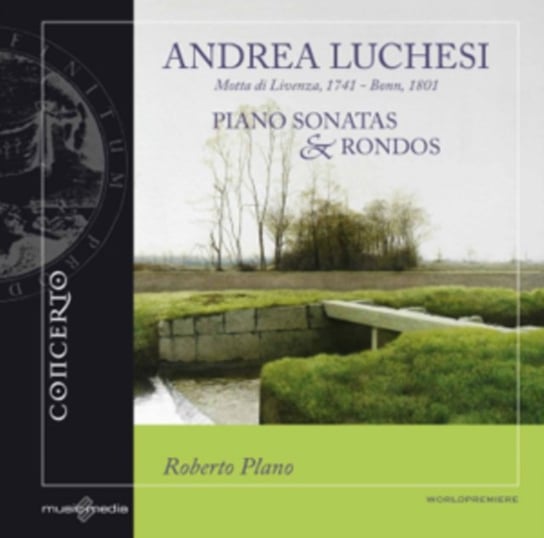 Andrea Luchesi: Piano Sonatas & Rondos Concerto Classics
