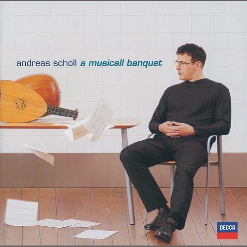 Andreas Scholl - Robert Dowland's "A Musicall Banquet" Andreas Scholl, Edin Karamazov, Marcus Märkl, Christophe Coin