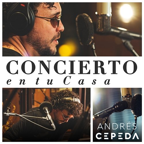 Andrés Cepeda: Concierto en Tu Casa Andrés Cepeda