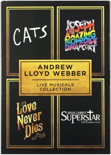 Andrew Lloyd Webber - Live Musicals Collection: Cats / Joseph Amazing Technicolor Dreamcoat / Love Never Dies / Jesus Christ Superstar Live Arena Tour Various Directors