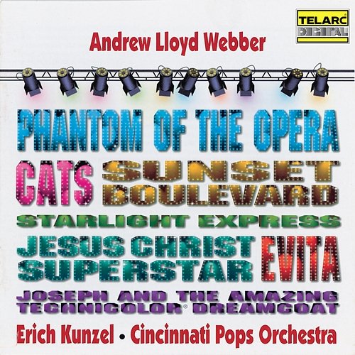 Andrew Lloyd Webber: Selections From The Musicals Erich Kunzel, Cincinnati Pops Orchestra