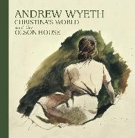 Andrew Wyeth, Christina's World, and the Olson House Komanecky Michael K., Nakamura Otoyo