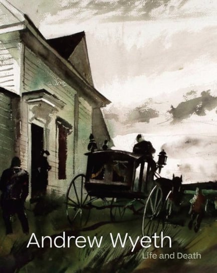 Andrew Wyeth: Life and Death Opracowanie zbiorowe