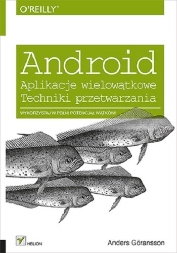Android. Aplikacje wielowątkowe. Techniki przetwarzania Goransson Anders