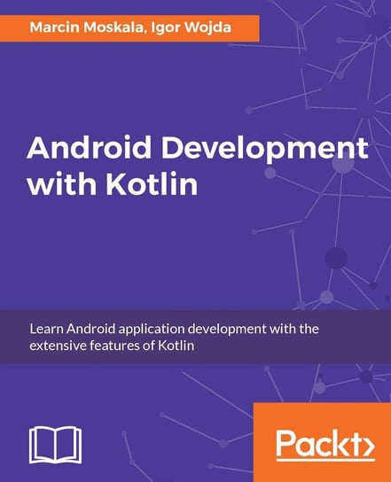 Android Development with Kotlin Igor Wojda, Marcin Moskala