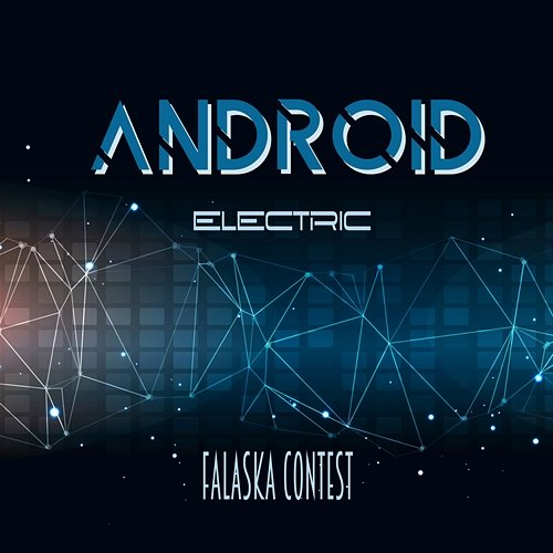 Android (Electric) Falaska Contest