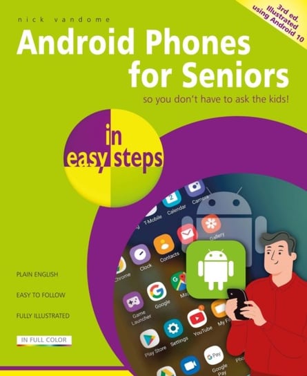 Android Phones for Seniors in easy steps: Updated for Android version 10 Vandome Nick