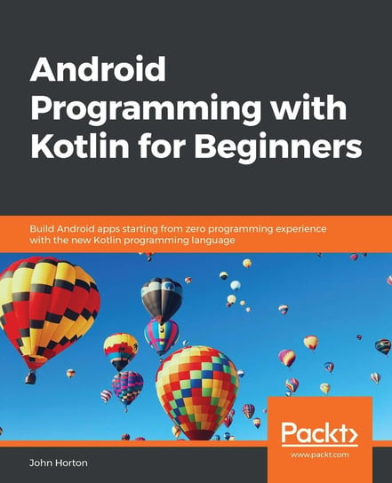 Android Programming with Kotlin for Beginners John Horton