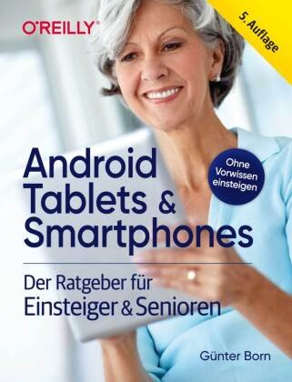 Android Tablets & Smartphones - 5. aktualisierte Auflage des Bestsellers. Mit großer Schrift und in Farbe. dpunkt