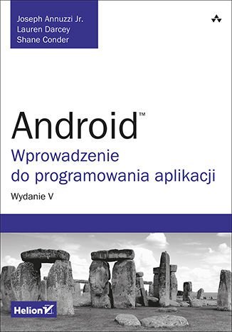 Android. Wprowadzenie do programowania aplikacji Opracowanie zbiorowe