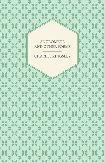 Andromeda and Other Poems Kingsley Charles