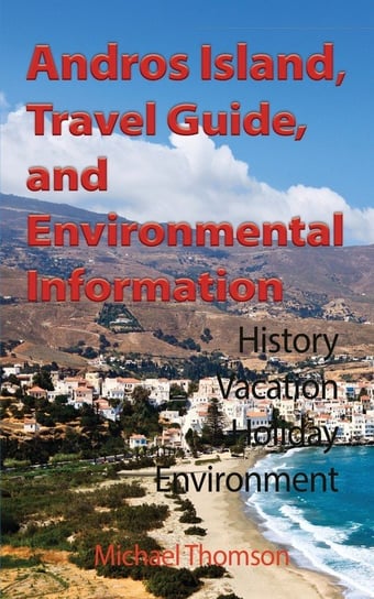 Andros Island, Travel Guide, and Environmental Information Michael Thomson