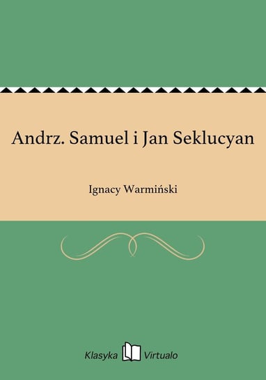 Andrz. Samuel i Jan Seklucyan Warmiński Ignacy