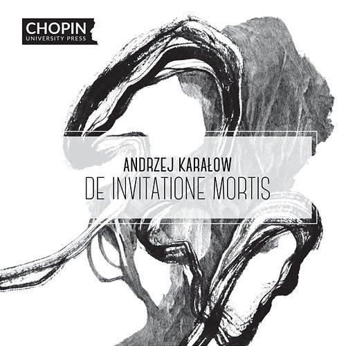 Andrzej Karałow: De invitatione mortis Chopin University Press, Andrzej Karałow