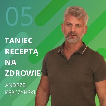 Andrzej Kępczyński – taniec receptą na zdrowie. Chomiuk Tomasz