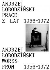 Andrzej Łobodziński. Prace z lat 1956-1972 Muzeum Sztuki w Łodzi
