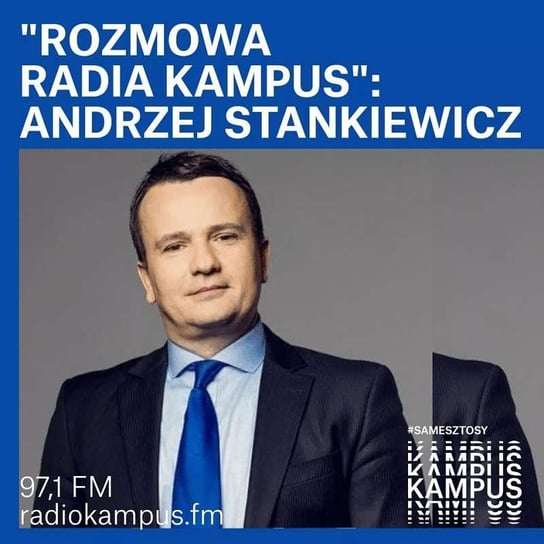 Andrzej Stankiewicz - Rozmowa Radia Kampus - podcast Radio Kampus, Malinowski Robert