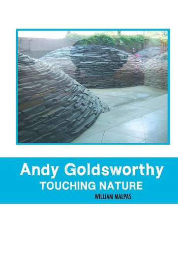 Andy Goldsworthy Malpas William