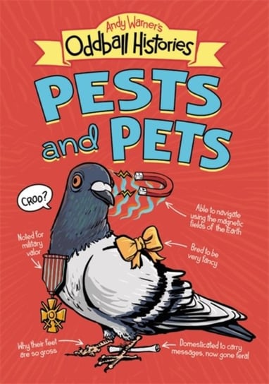 Andy Warner's Oddball Histories: Pests and Pets Andy Warner