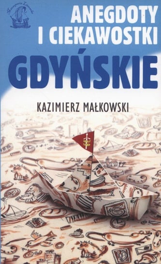 Anegdoty i ciekawostki gdyńskie Małkowski Kazimierz