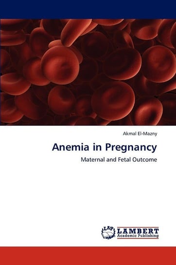 Anemia in Pregnancy El-Mazny Akmal