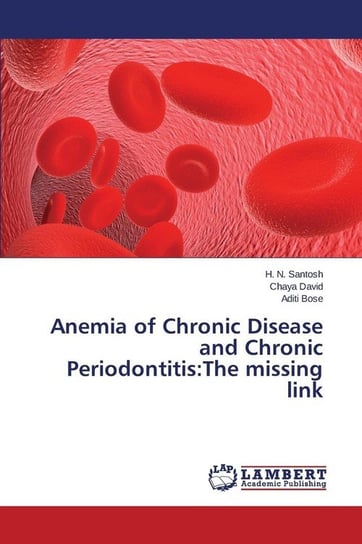Anemia of Chronic Disease and Chronic Periodontitis Santosh H. N.